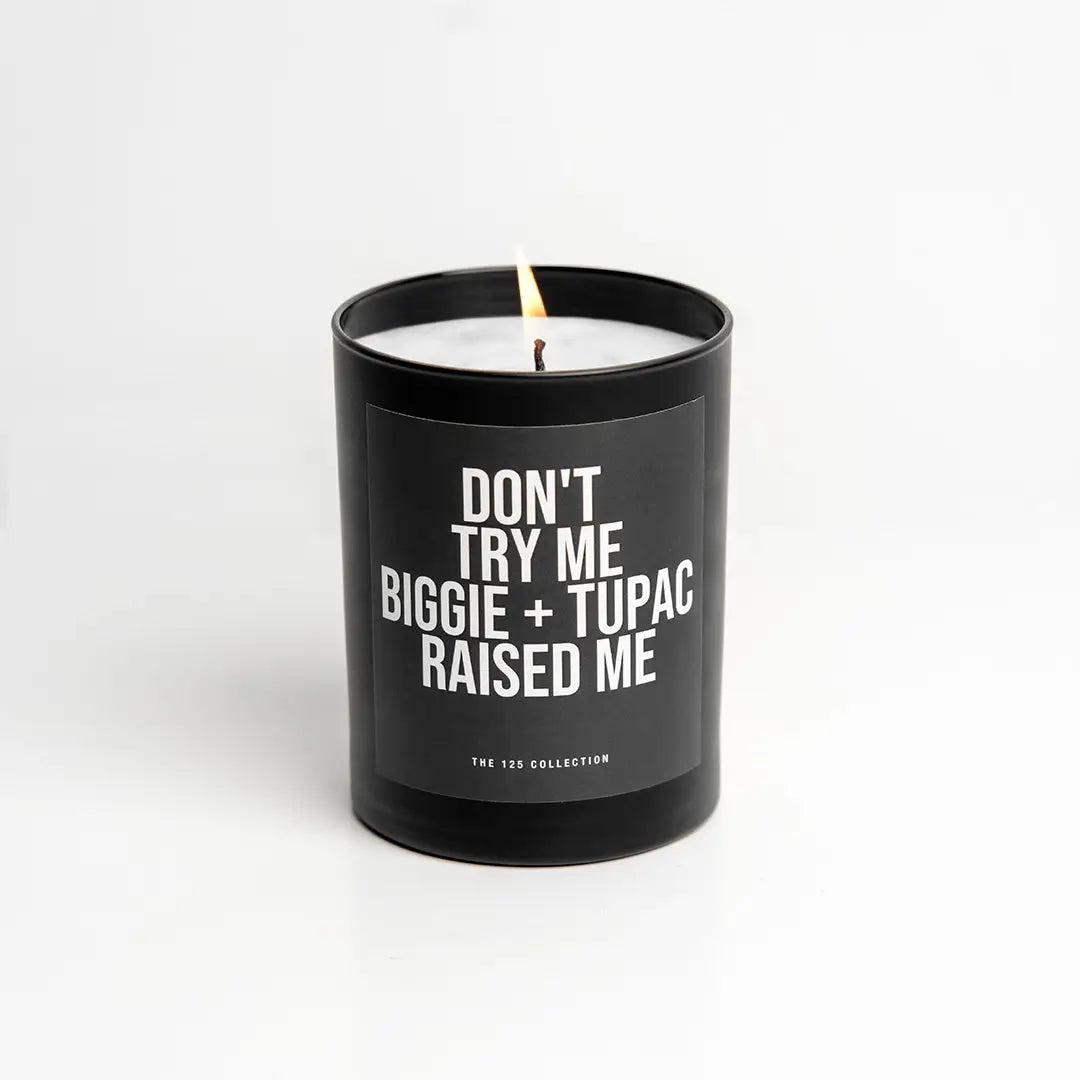Don't Try Me Biggie + Tupac Raised Me